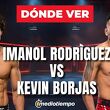 Imanol Rodríguez vs. Kevin Borjas DÓNDE VER.