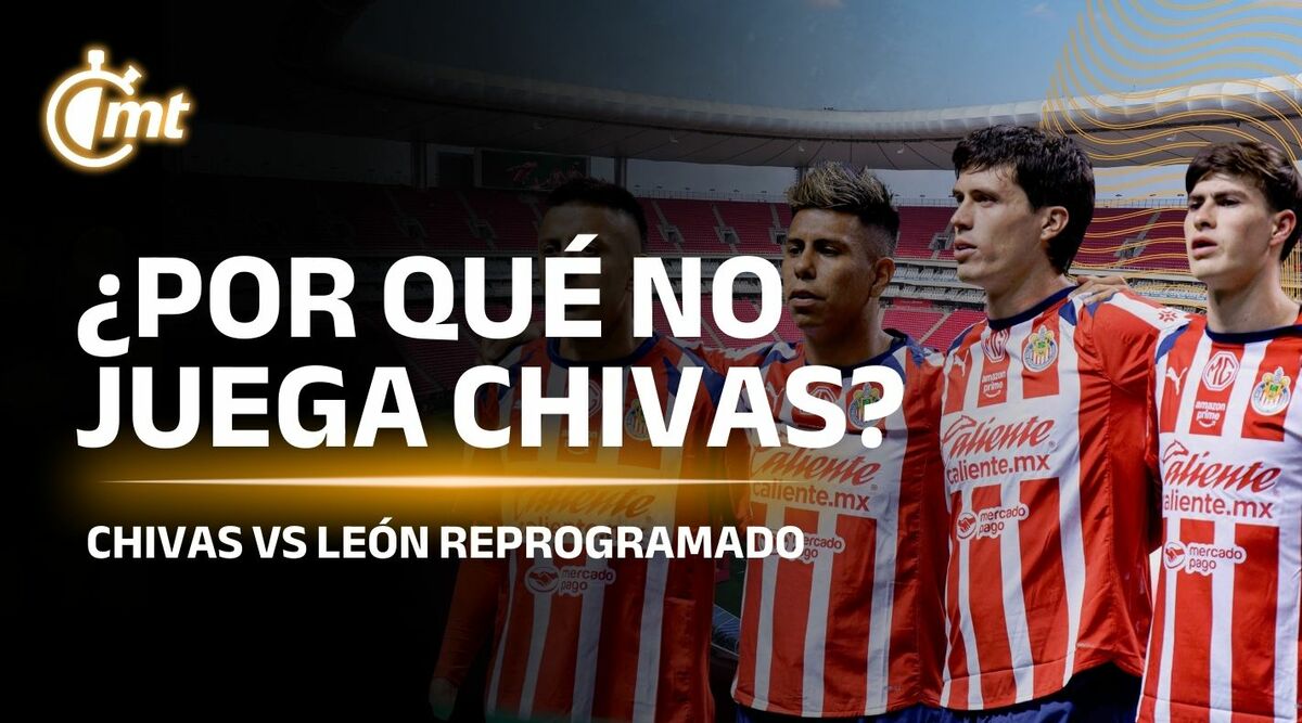 ¿Por qué Chivas NO jugará en la Jornada 9 del Clausura 2026?