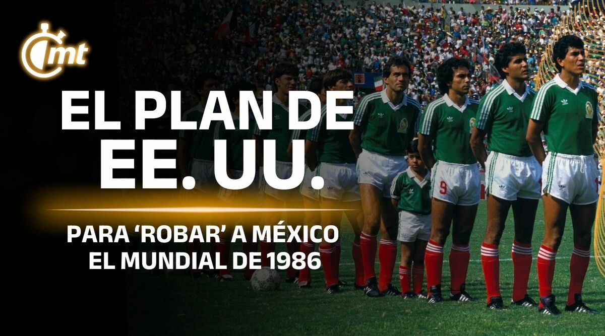 México le ganó a Estados Unidos el Mundial de 1986: La histórica disputa por la sede mundialista