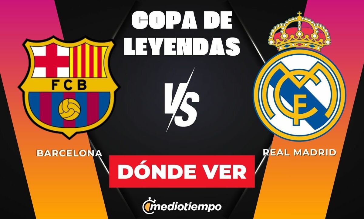 Barcelona vs. Real Madrid: horario y canal de partido Copa de Leyendas 2026. (FOTO): Especial.