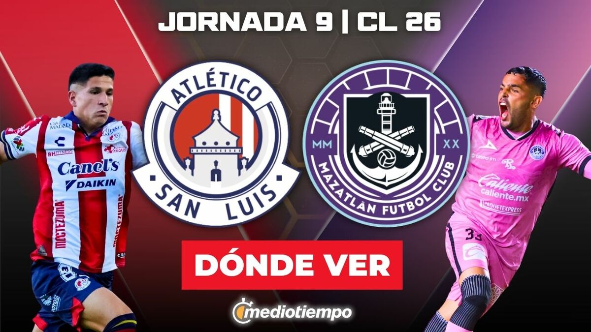 Dónde ver Atlético San Luis vs Mazatlán EN VIVO: partido Liga MX 2026