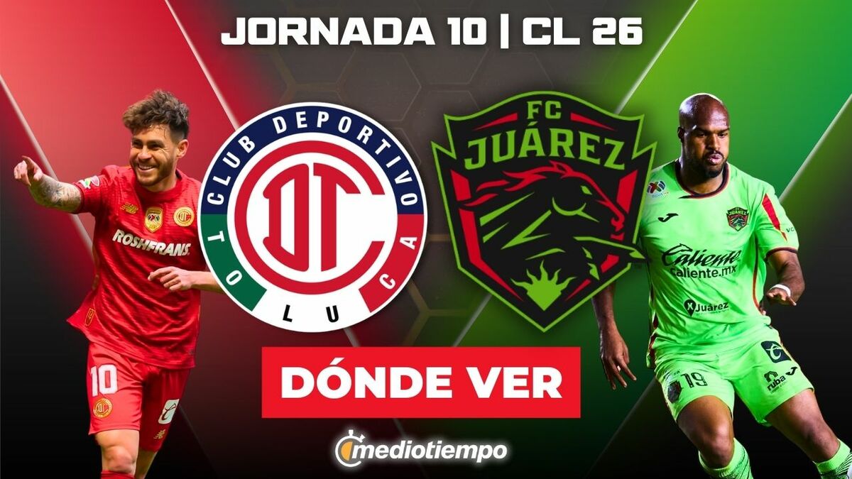 Dónde ver Toluca vs Juárez EN VIVO: canal de partido Liga MX 2026