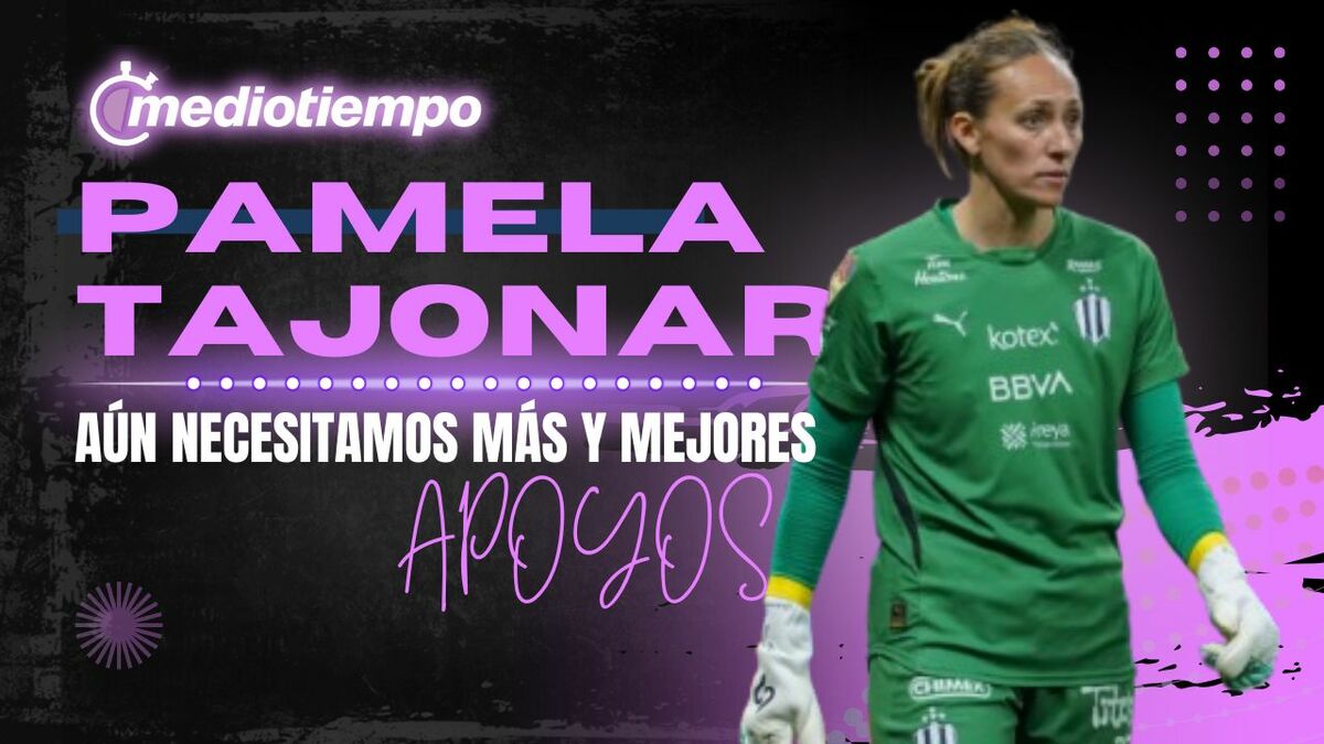 Aún necesitamos más y mejores apoyos: Pamela Tajonar