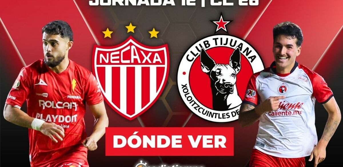 Rivalidad Necaxa vs. Tijuana Jornada 12 Clausura 2026