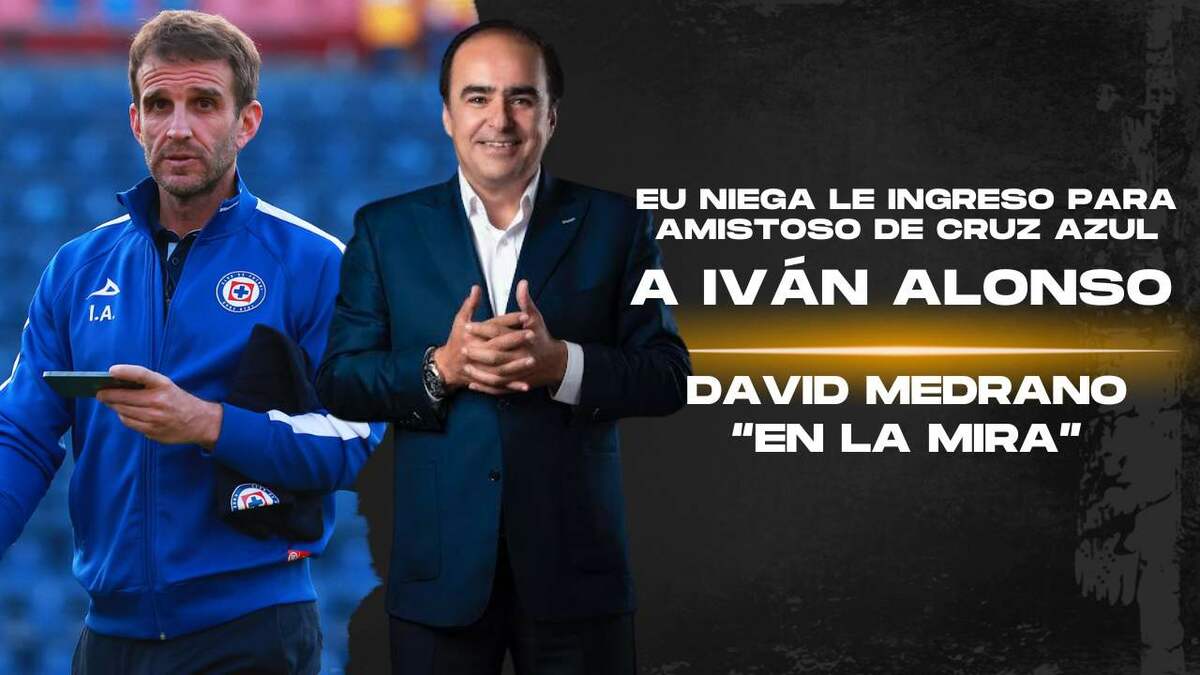 EU niega ingreso a Iván Alonso al país para amistoso de Cruz Azul | En la Mira con David Medrano