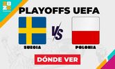 Consulta la previa de Suecia vs. Polonia para ver EN VIVO partido Playoffs de UEFA rumbo al Mundial 2026.