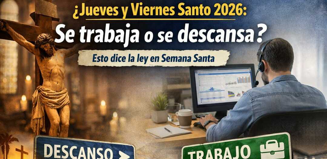 Jueves y Viernes de Semana Santa ¿Qué días se trabaja? (FOTO: IA)