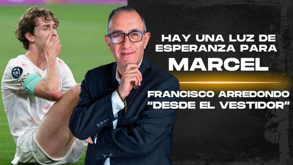 Hay una luz de esperanza para Marcel Ruiz | Desde el vestidor con Francisco Arredondo