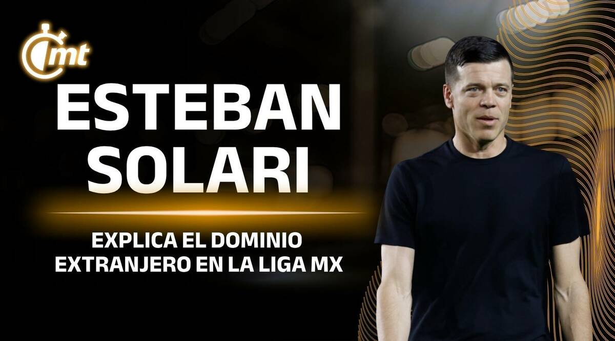 Solari explica el dominio extranjero en la Liga MX