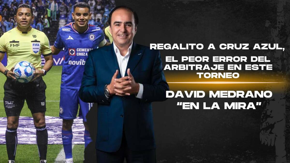 Regalito a Cruz Azul, el peor error del arbitraje en este torneo | En la Mira con David Medrano