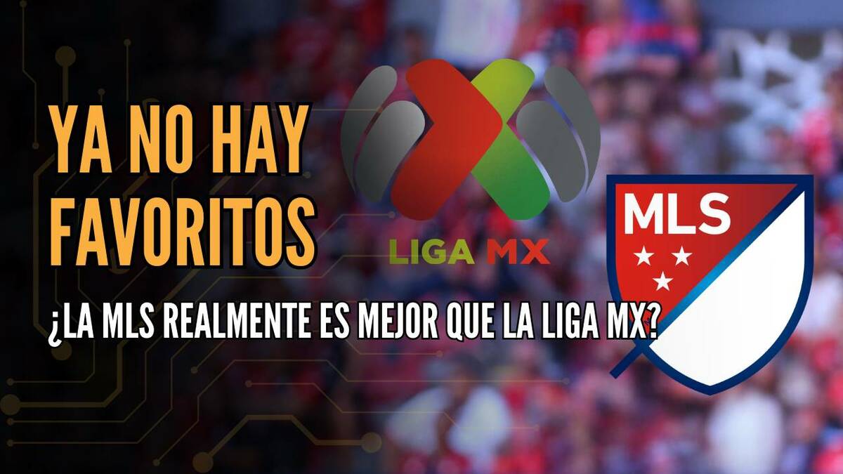 ¿La MLS realmente es mejor que la Liga MX? | #ConexiónMT