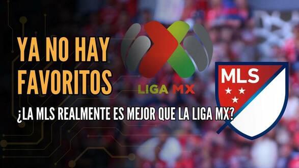 ¿La MLS realmente es mejor que la Liga MX? | #ConexiónMT