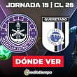 Rivalidad Mazatlán vs Querétaro Jornada 15 Apertura 2026