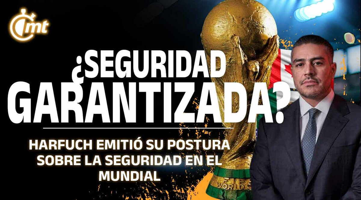 Omar García Harfuch da la cara por seguridad  del Mundial 2026