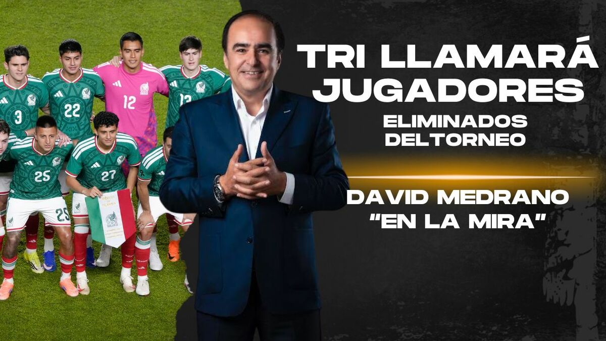 Vasco parchará lista del Tri con jugadores de clubes eliminados I En la Mira con David Medrano