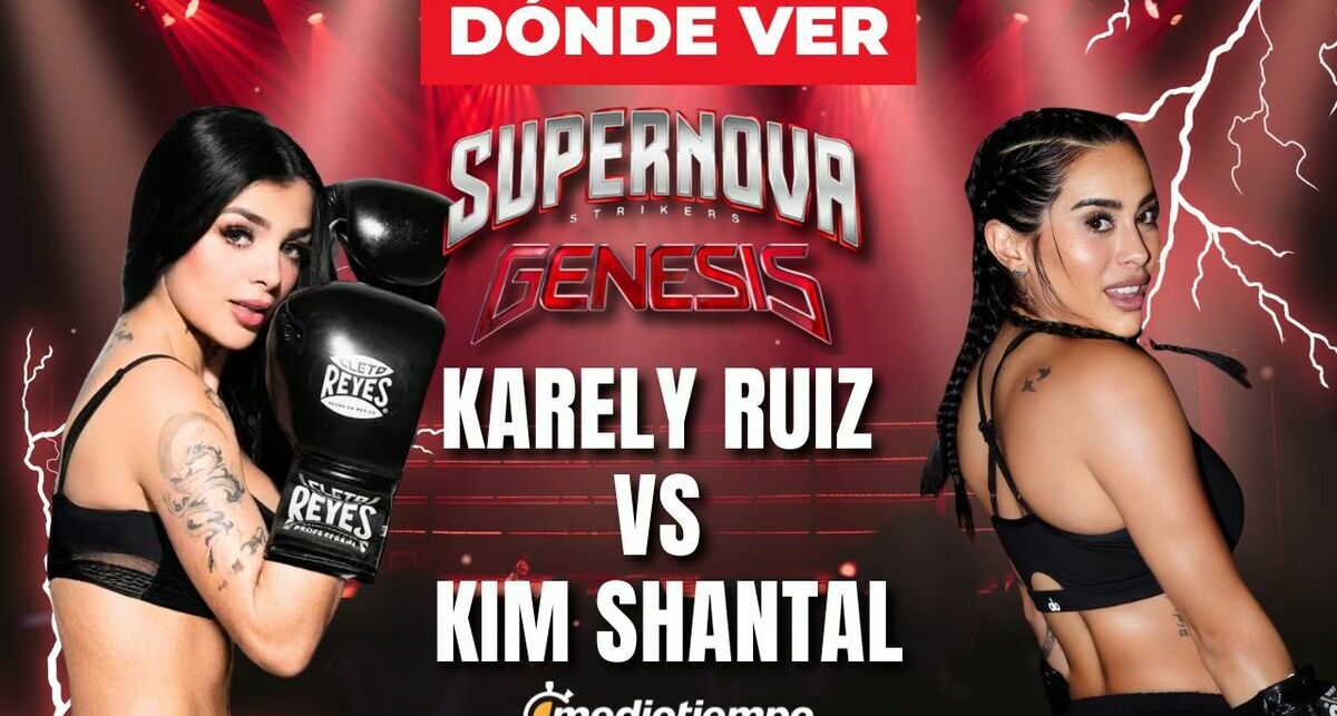 Karely Ruiz vs. Kim Shantal: horario y dónde ver pelea Supernova Génesis 2026. (Especial).