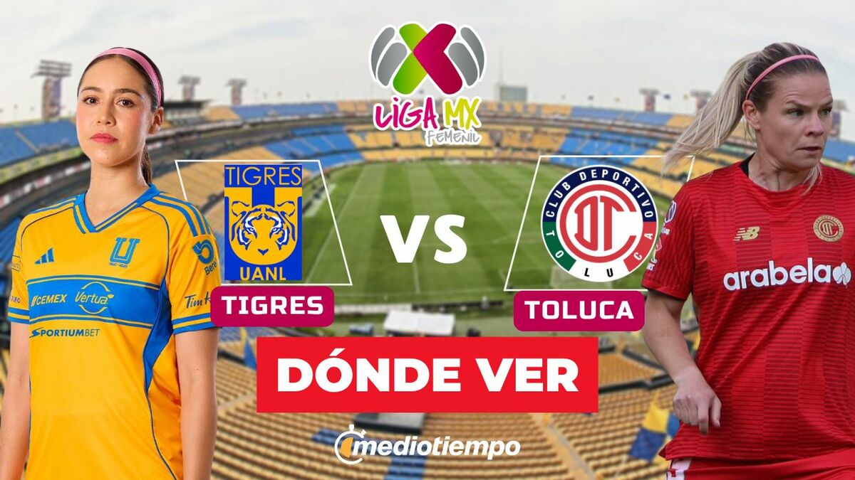 Dónde ver Tigres vs Toluca EN VIVO: Liga MX Femenil Cuartos Vuelta HOY