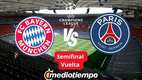 Bayern Múnich vs PSG Vuelta Semifinales Champions League