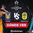 Consulta la previa de Tigres vs. Nashville para ver EN VIVO Semifinal Vuelta Concacaf Champions Cup 2026.