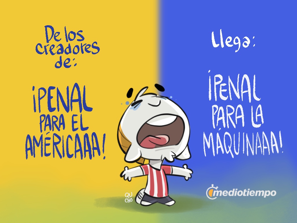 ¡Penaaaal para la Máquinaaaa!