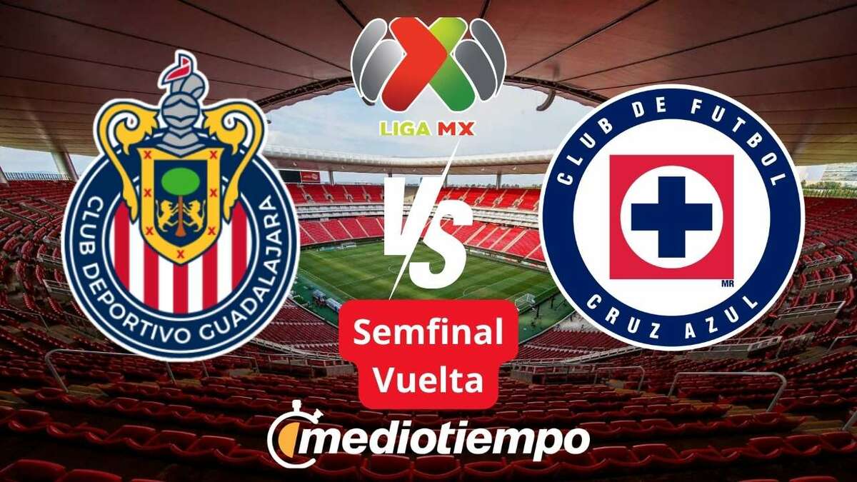Chivas vs Cruz Azul Semifinal Vuelta Liga MX Clausura 2026 (FOTO: Especial)