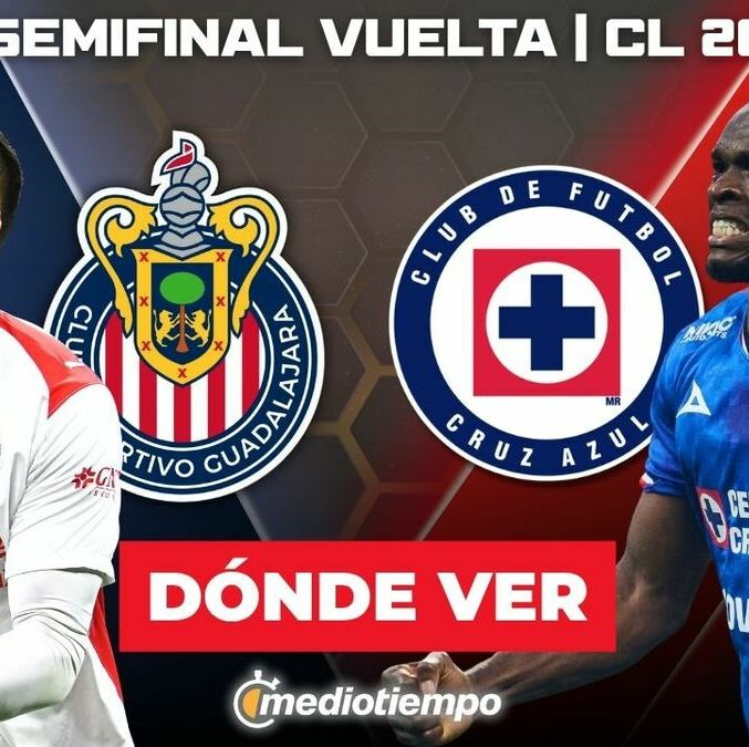 Rivalidad Chivas vs. Cruz Azul Semifinal Vuelta Clausura 2026