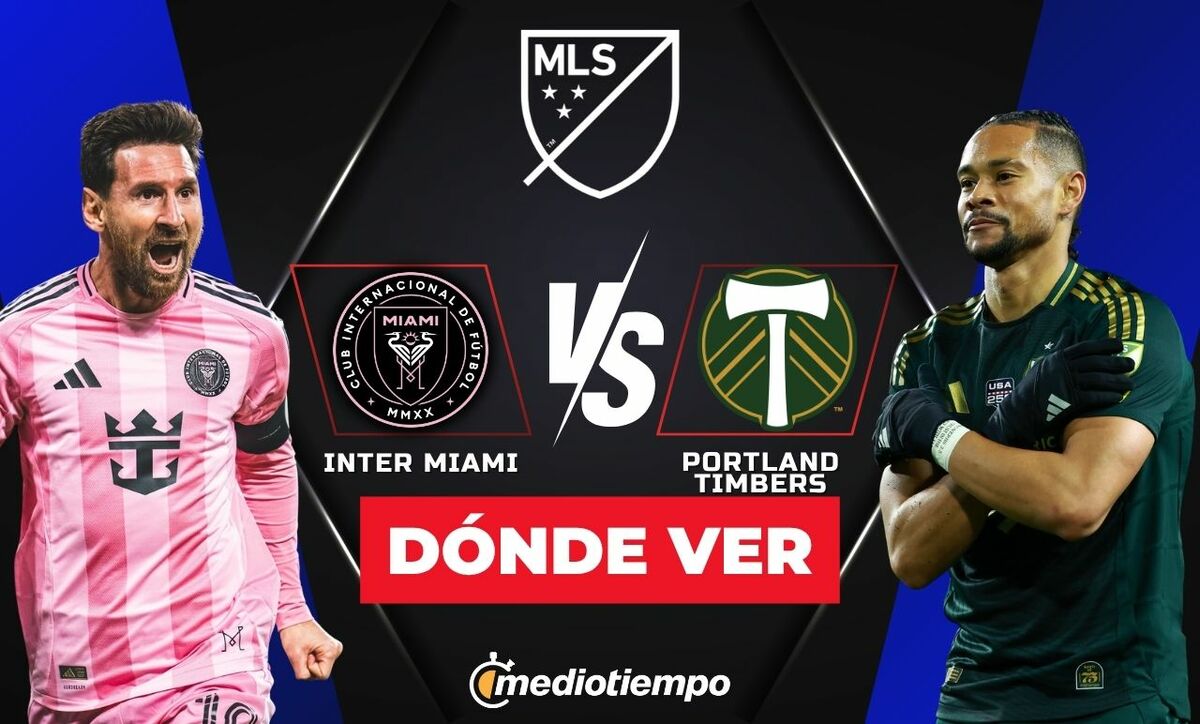Dónde ver Inter Miami vs Portland EN VIVO: partido MLS 2026 HOY
