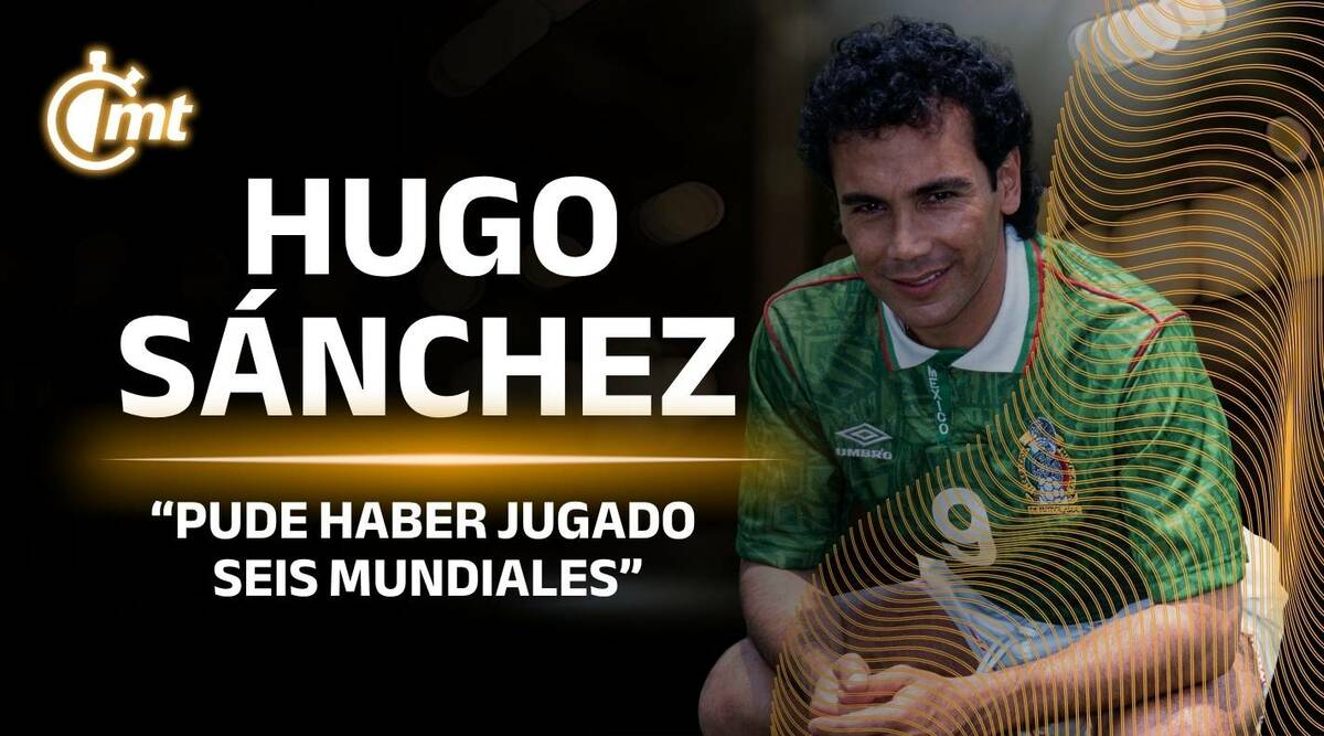 Hugo Sánchez: “Pude haber jugado seis Mundiales”