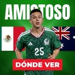 Consulta la previa de México vs. Australia para ver EN VIVO partido amistoso.