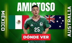 Consulta la previa de México vs. Australia para ver EN VIVO partido amistoso.