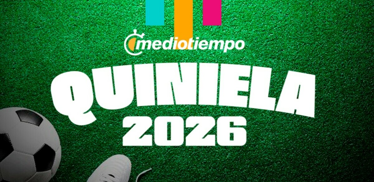 Participa en la quiniela 2026 mediotiempo, diviértete y compite con tus amigos