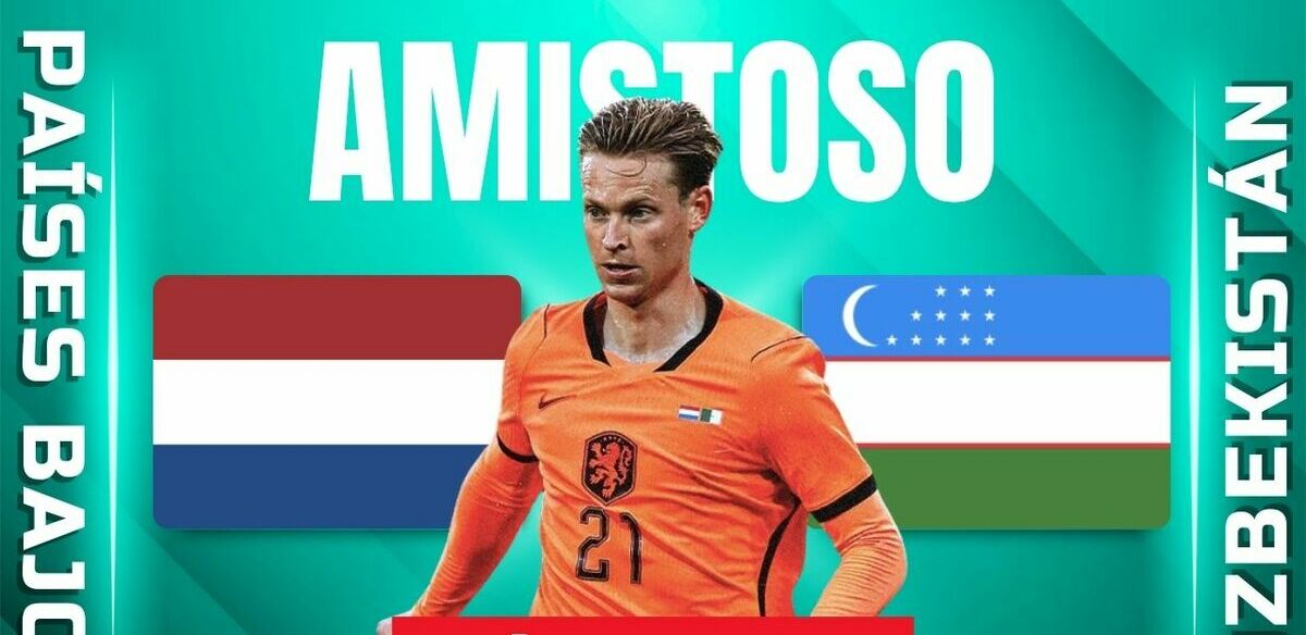 Países Bajos vs. Uzbekistán: horario y canal de partido amistoso 2026. (Especial).