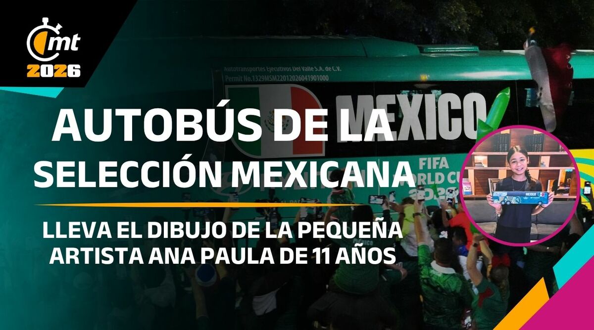 ¡Orgullo Mexicano! Ana Paula, la niña detrás del dibujo que lleva el camión de la Selección