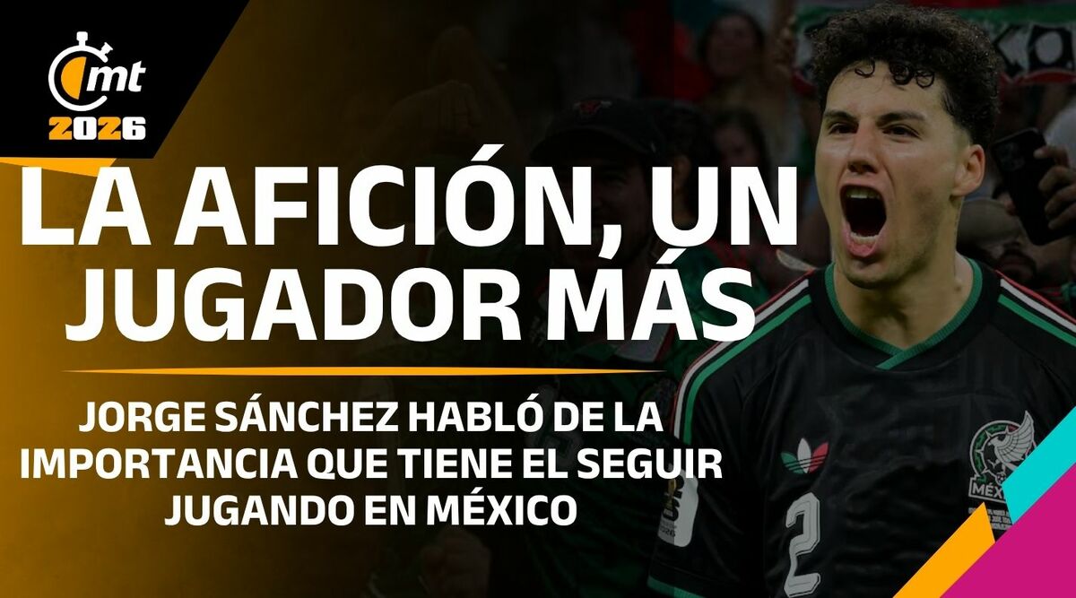 La afición es un jugador más: Jorge Sánchez