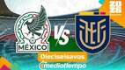 Mundial 2026 México vs Ecuador Dieciseisavos de final (FOTO: Especial)