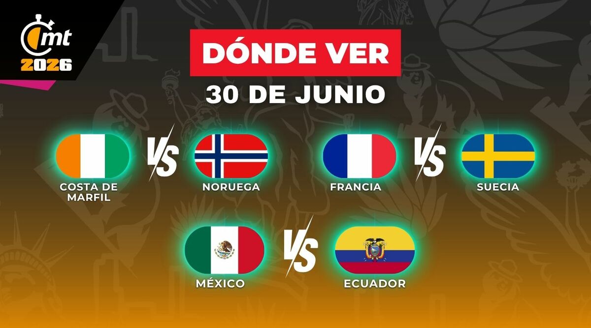 DÓNDE VER en vivo partidos de HOY del Mundial 2026 | 30 Junio