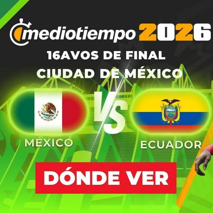 México vs. Ecuador: horario y canal de partido 16avos de Final Copa Mundial 2026. (Especial).