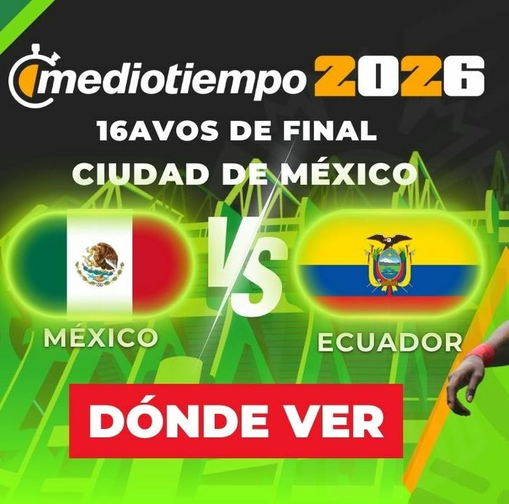 México vs. Ecuador: horario y canal de partido 16avos de Final Copa Mundial 2026. (Especial).