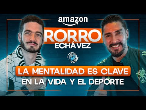 CAPÍTULO ESPECIAL ‪@AmazonMex‬ RORRO ECHÁVEZ | LA IMPORTANCIA DEL TRABAJO MENTAL