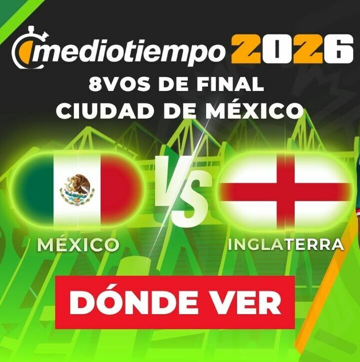 Consulta la previa de México vs. Inglaterra para ver EN VIVO Octavos de Final del Mundial 2026.