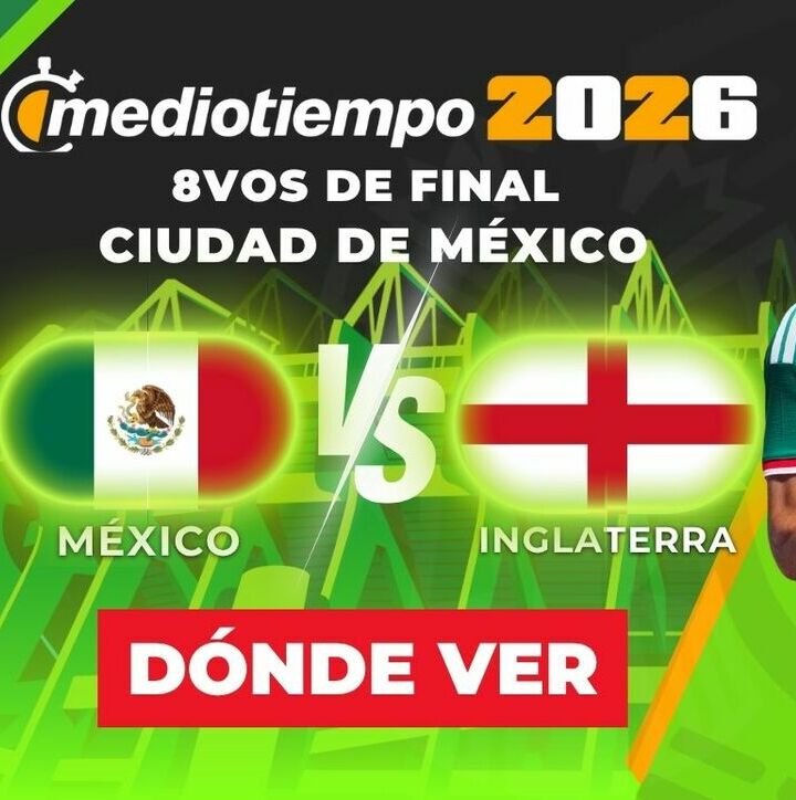 Consulta la previa de México vs. Inglaterra para ver EN VIVO Octavos de Final del Mundial 2026.