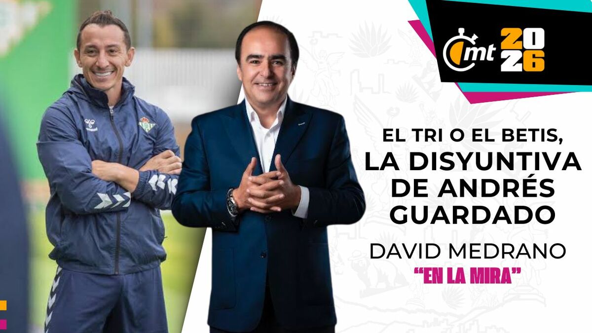 Guardado, entre el Tri y el Betis I En la Mira con David Merdano