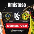Consulta los detallles del partido amistoso de América vs. LA Galaxy para ver EN VIVO.