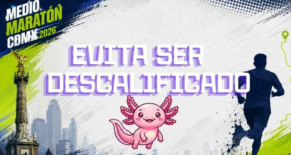 ¿Te pueden descalificar del Medio Maratón CDMX 2026? Estas son las reglas que debes cumplir (FOTO: Especial)