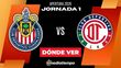 Dónde Ver Chivas vs. Toluca Jornada 1 Apertura 2026