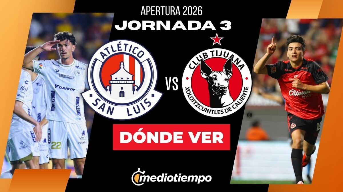 VIVO: San Luis vs Xolos | Horario y TV Jornada 3