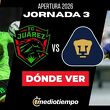 Donde Ver FC Juárez vs. Pumas Jornada 3 Apertura 2026