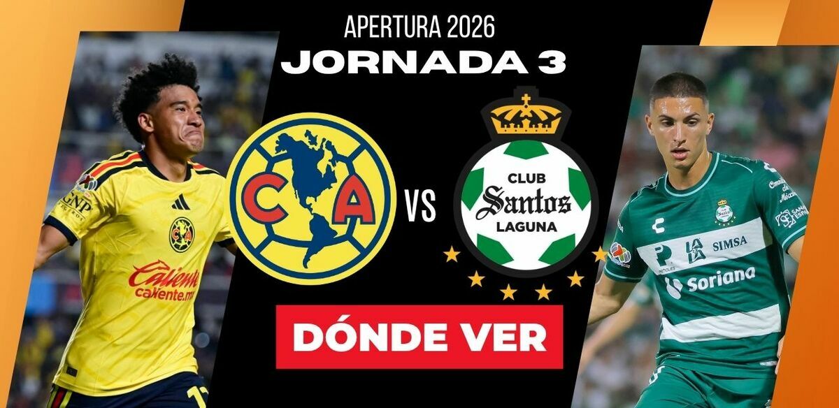 Donde Ver América vs. Santos Jornada 3 Apertura 2026