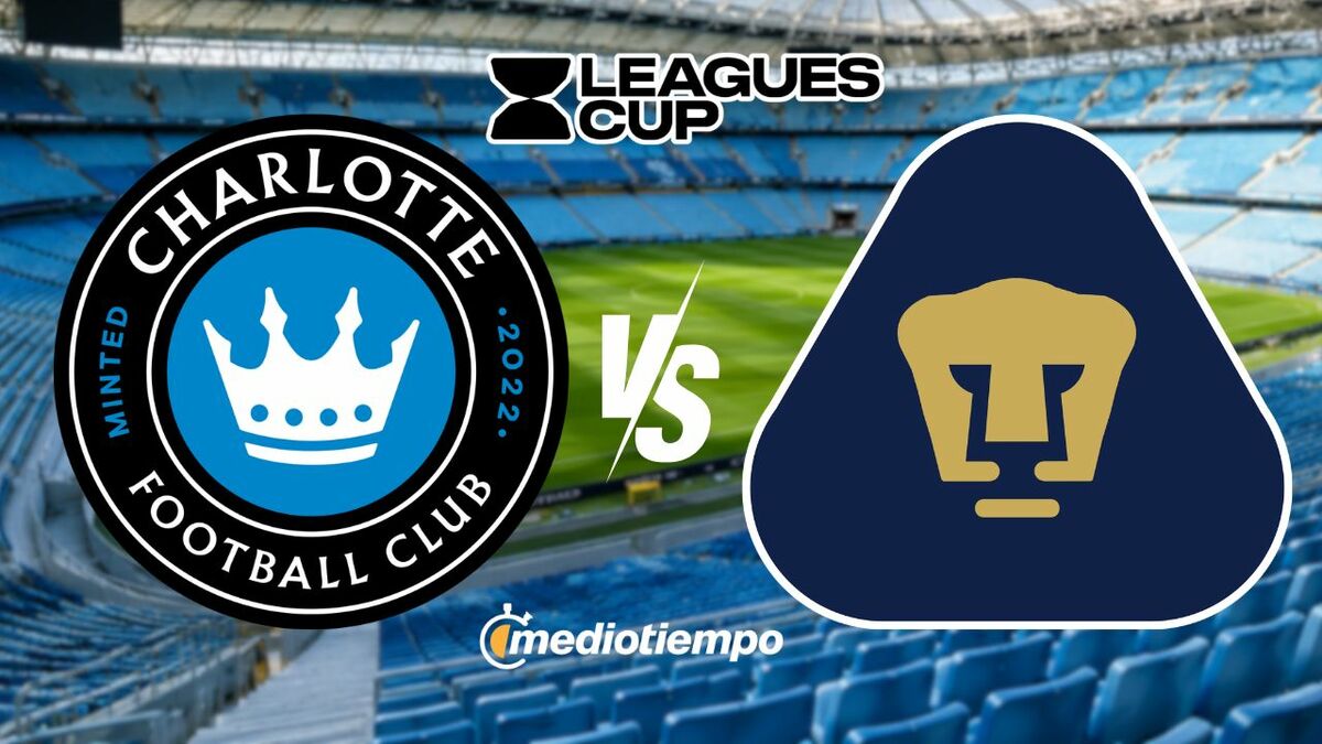 Charlotte vs Pumas HOY EN VIVO: Canal OFICIAL y Horario Leagues Cup
