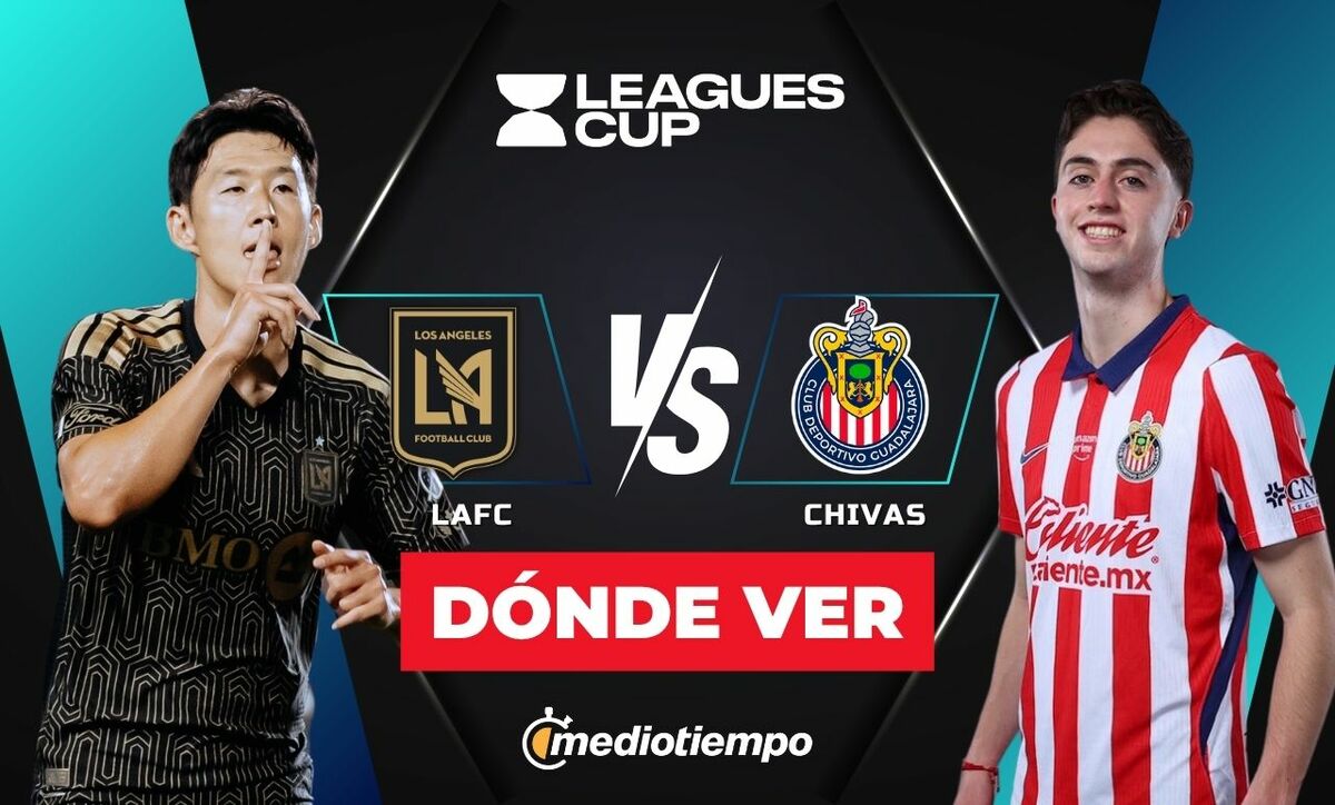 Consulta la previa de LAFC vs. Chivas de Guadalajara para ver EN VIVO Jornada 1 de Leagues Cup 2026.
